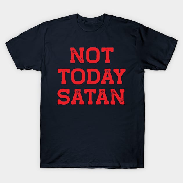 Not Today Satan Red Style T-Shirt by LJWDesign.Store